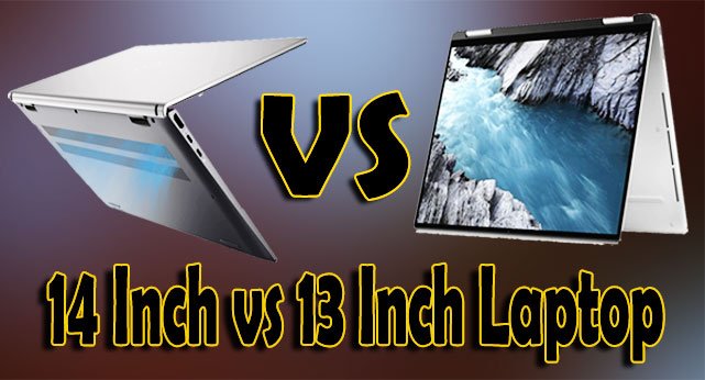 What Is The Difference Between 14 Inch vs 13 Inch Laptop In 2022