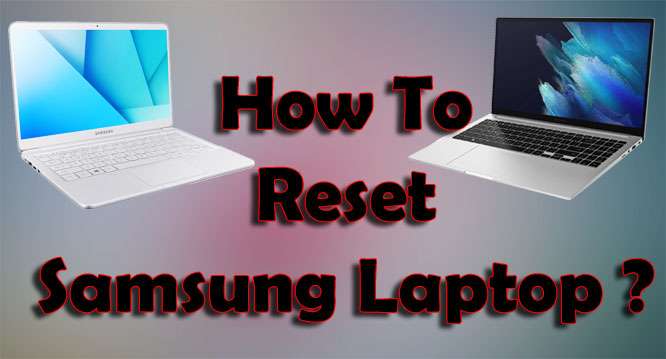 How To Reset Samsung Laptop
