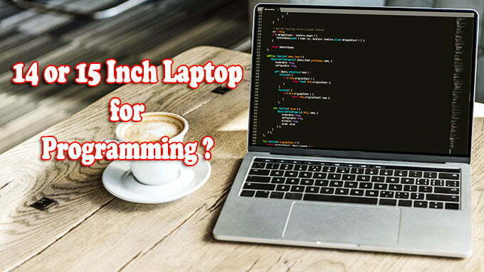 14 or 15 Inch Laptop for Programming | Which One Is Better?