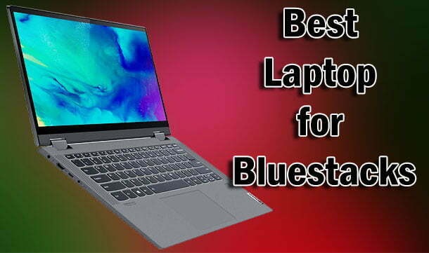 Best Laptop for Bluestacks